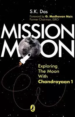 Mission Moon: Exploring The Moon With Chandrayaan 1