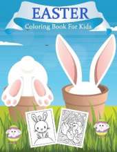 Easter Coloring Book for Kids: 30 Easter Unique Coloring Pages For Kids, Including Bunnies, Eggs, Easter Baskets & More!