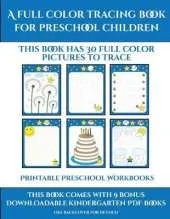 Printable Preschool Workbooks (A full color tracing book for preschool children 1): This book has 30 full color pictures for kindergarten children to trace
