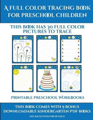 Printable Preschool Workbooks (A full color tracing book for preschool children 1): This book has 30 full color pictures for kindergarten children to trace