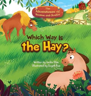 The Adventures of Sundae and Sorbet: Which Way Is the Hay?