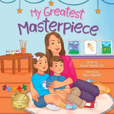 My Greatest Masterpiece: An Inspiring Children's Picture Book About the Magic of Art and Family for Ages 3-7