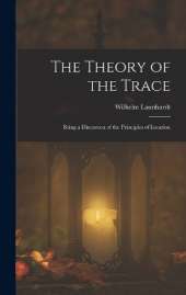 The Theory of the Trace: Being a Discussion of the Principles of Location
