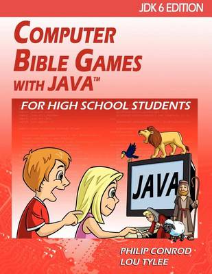 Computer Bible Games with Java for High School Students - Jdk6 Edition
