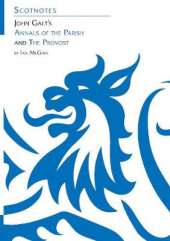 John Galt's Annals of the Parish and The Provost: (Scotnotes Study Guides)