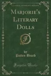 Marjorie's Literary Dolls (Classic Reprint)