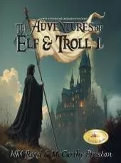 The Adventures of Elf and Troll 1: Two Kingdoms (Second Edition)