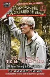 Tom Sawyer & Huckleberry Finn: St. Petersburg Adventures: The Legendary Tom Sawyer (Super Science Showcase)