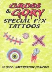 Gross & Gory Special F/X Tattoos