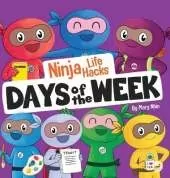 Ninja Life Hacks Days of the Week: Perfect Children's Book for Babies, Toddlers, Preschool About Days of the Week