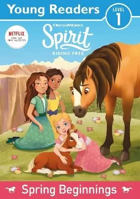 Spirit Riding Free: Young Readers Spring Beginnings
