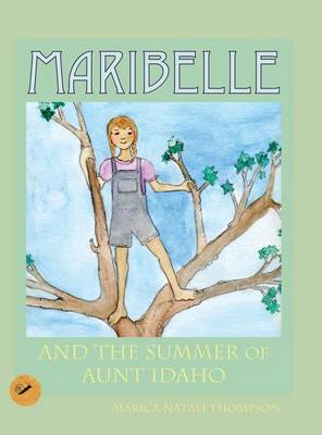 Maribelle: And the Summer of Aunt Idaho