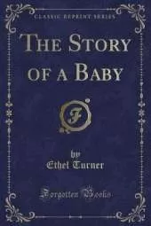 The Story of a Baby (Classic Reprint)