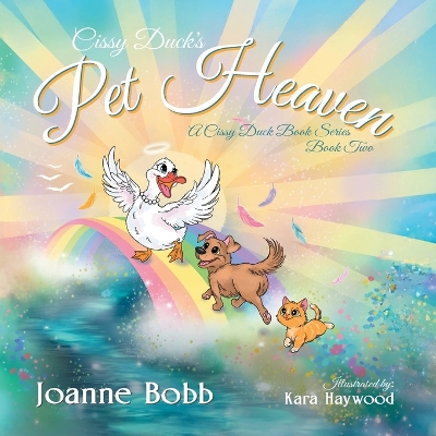 Cissy Duck's Pet Heaven: Second Book in the Cissy Duck Book Series