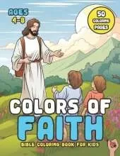 Colors of Faith: Bible Coloring Book for Kids Ages 4-8