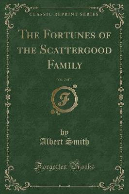 The Fortunes of the Scattergood Family, Vol. 2 of 3 (Classic Reprint)
