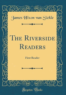 The Riverside Readers: First Reader (Classic Reprint)