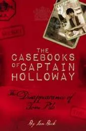 The Casebooks of Captain Holloway: The Disappearance of Tom Pile