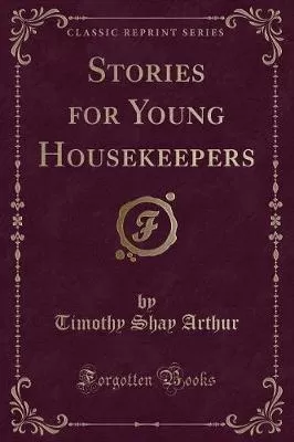 Stories for Young Housekeepers (Classic Reprint)