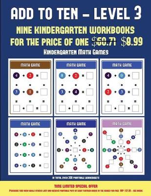 Kindergarten Math Games (Add to Ten - Level 3): 30 Full Color Preschool/Kindergarten Addition Worksheets That Can Assist with Understanding of Math