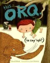 This Orq: (He Say 'Ugh!')