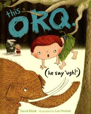 This Orq: (He Say 'Ugh!')