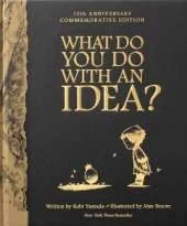 What Do You Do With an Idea?: 10th Anniversary Edition
