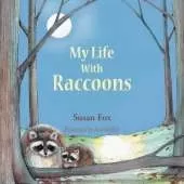 My Life With Raccoons