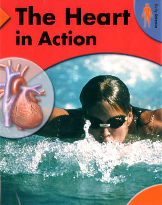 Body Science: The Heart In Action
