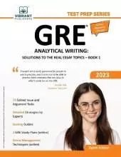 GRE Analytical Writing: Solutions to the Real Essay Topics - Book 1