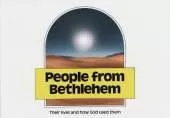 People From Bethlehem: Their lives and how God used them