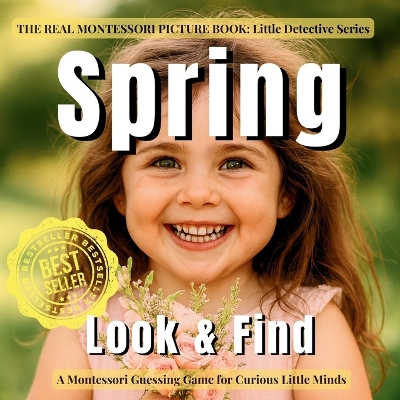 Spring Look and Find for Toddlers: A Montessori Little Detective Picture Book with Real Photos, Hidden Objects, and Seek-and-Find Spring Scenes