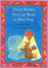 Three Stories You can Read to Your Dog