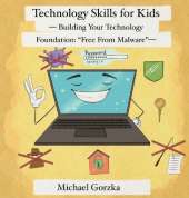 Technology Skills for Kids: Building Your Technology Foundation - Free From Malware
