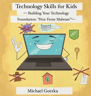 Technology Skills for Kids: Building Your Technology Foundation - Free From Malware