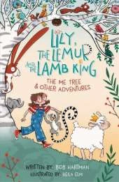 Lily, the Lemur, and the Lamb King: The Me Tree and Other Adventures