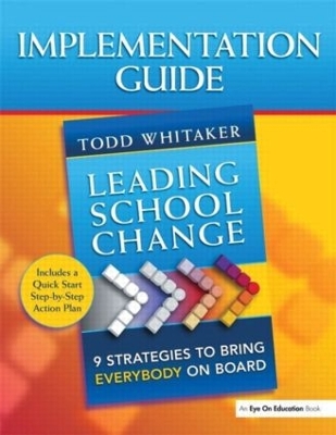 Leading School Change: 9 Strategies to Bring Everybody on Board (Study Guide)