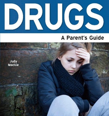 Drugs: A Parent's Guide