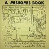 A Mishomis Book, a History-Coloring Book of the Ojibway Indians: Book 3: Original Man & His Grandmother-No-Ko-mis