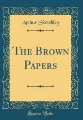 The Brown Papers (Classic Reprint)