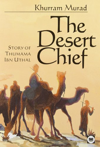 The Desert Chief: Story of Thumana Ibn Uthal