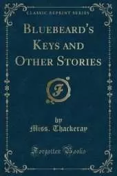 Bluebeard's Keys and Other Stories (Classic Reprint)