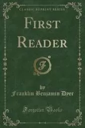 First Reader (Classic Reprint)