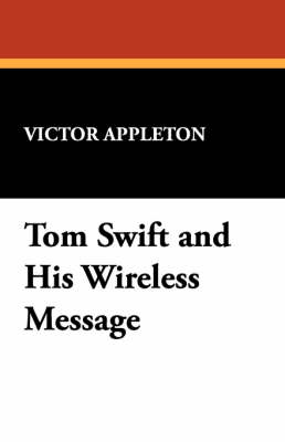 Tom Swift and His Wireless Message