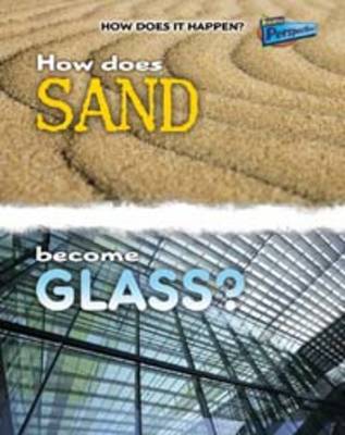 How Does Sand Become Glass?