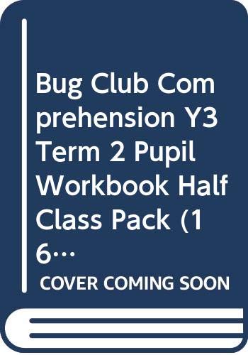 Bug Club Comprehension Y3 Term 2 Pupil Workbook Half Class Pack (16)