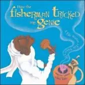 How the Fisherman Tricked the Genie