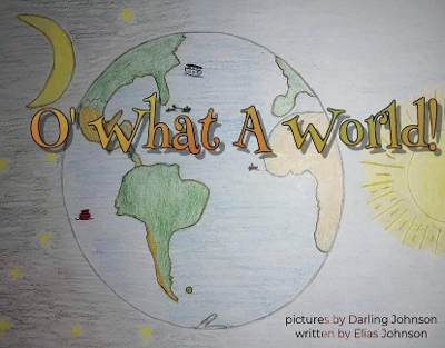 O' What A World!