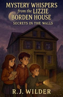 Mystery Whispers from the Lizzie Borden House