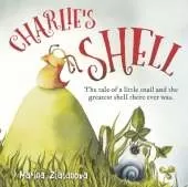 Charlie's Shell: The tale of a little snail and the greatest shell there ever was